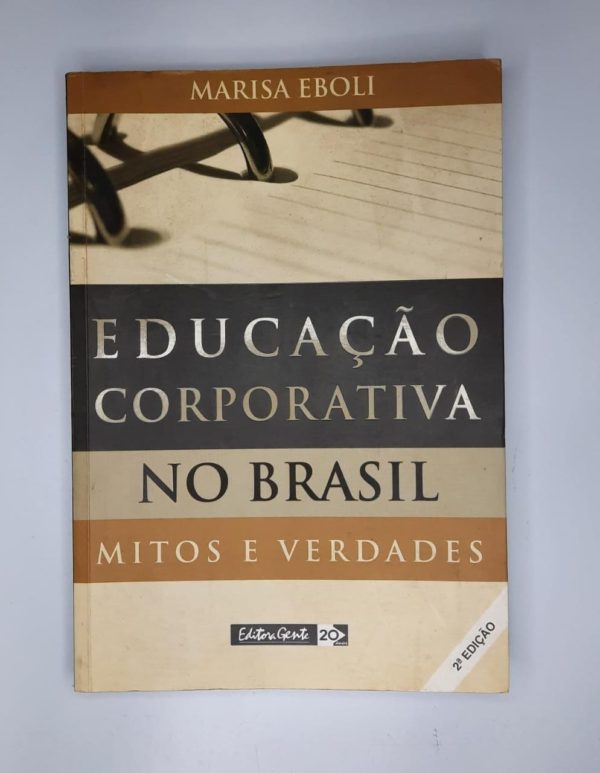 Educação Corporativa no Brasil - Mito e Verdades